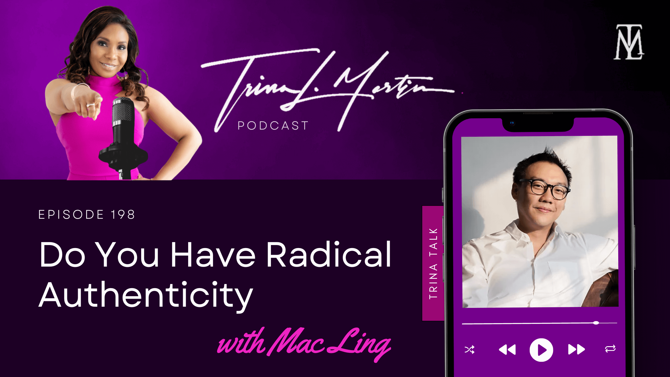 Featured image for “Do You Have Radical Authenticity with Mac Ling – Episode 198”